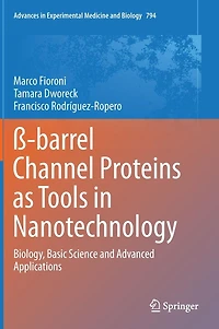 ß-barrel Channel Proteins as Tools Nanotechnology: Biology, Basic Science and Advanced Applications