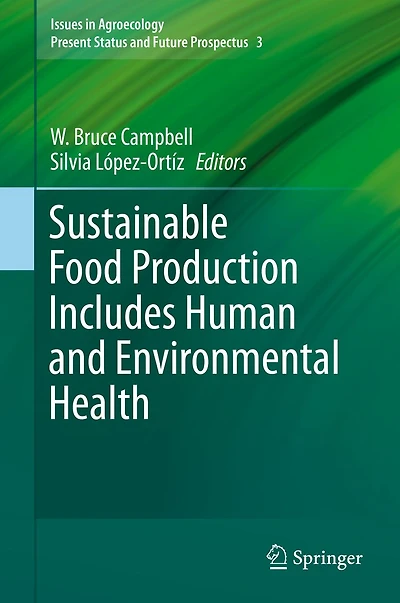 Sustainable Food Production Includes Human and Environmental Health