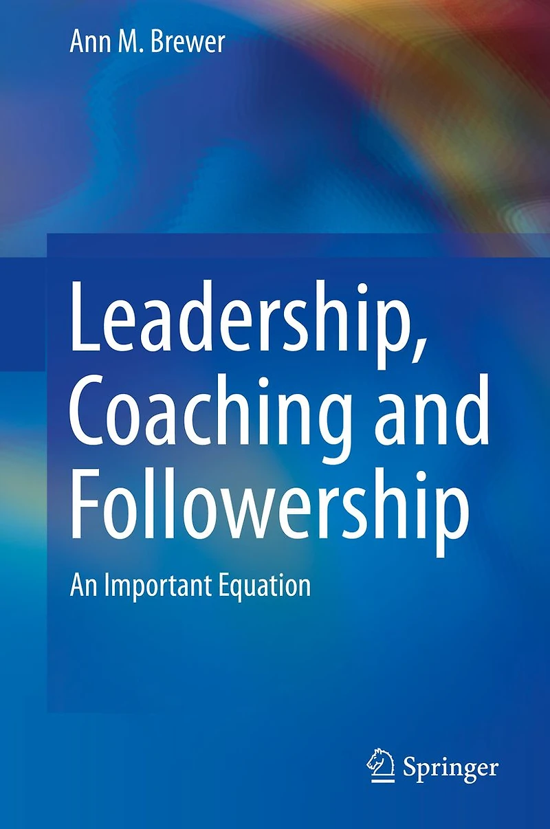 Leadership, Coaching and Followership: An Important Equation