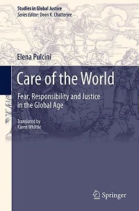 Care of the World: Fear, Responsibility and Justice in the Global Age