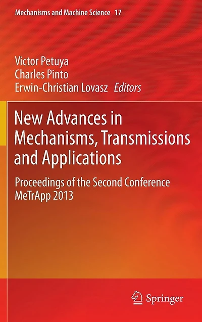 New Advances Mechanisms, Transmissions and Applications: Proceedings of the Second Conference MeTrApp 2013