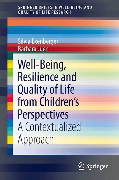 Well-Being, Resilience and Quality of Life from Children's Perspectives: A Contextualized Approach