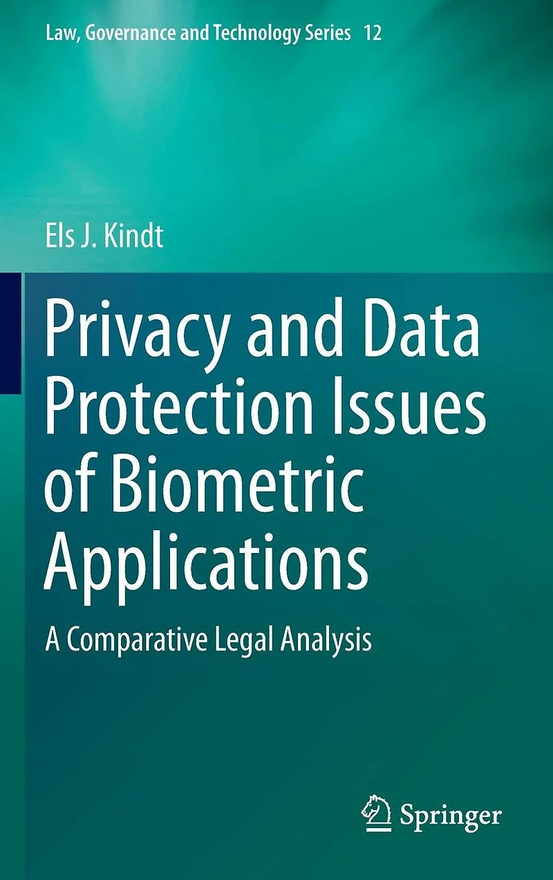 Privacy and Data Protection Issues of Biometric Applications: A Comparative Legal Analysis