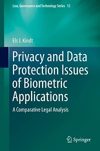 Privacy and Data Protection Issues of Biometric Applications: A Comparative Legal Analysis
