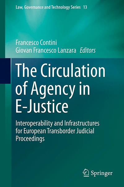 The Circulation of Agency E-Justice: Interoperability and Infrastructures for European Transborder Judicial Proceedings
