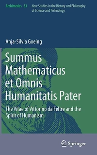 Summus Mathematicus et Omnis Humanitatis Pater: the Vitae of Vittorino da Feltre and Spirit Humanism