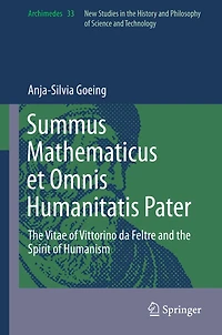 Summus Mathematicus et Omnis Humanitatis Pater: the Vitae of Vittorino da Feltre and Spirit Humanism