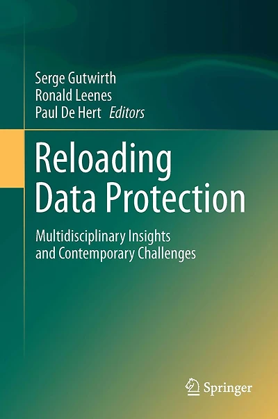 Reloading Data Protection: Multidisciplinary Insights and Contemporary Challenges