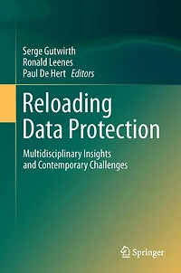 Reloading Data Protection: Multidisciplinary Insights and Contemporary Challenges