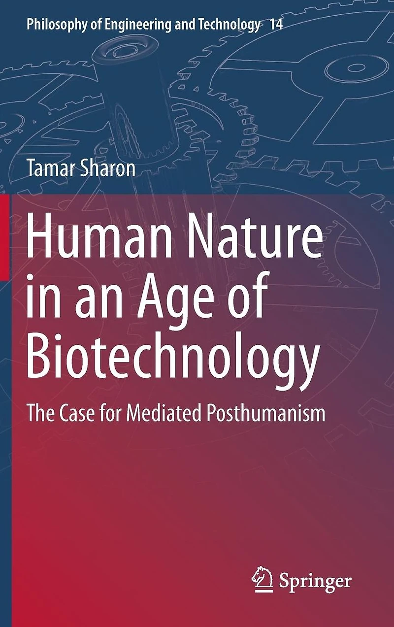 Human Nature an Age of Biotechnology: The Case for Mediated Posthumanism