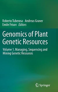 Genomics of Plant Genetic Resources: Volume 1. Managing, sequencing and mining genetic resources