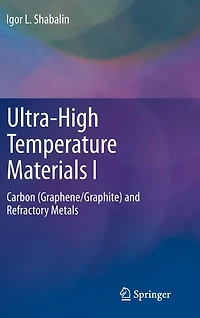Ultra-High Temperature Materials I: Carbon (Graphene/Graphite) and Refractory Metals