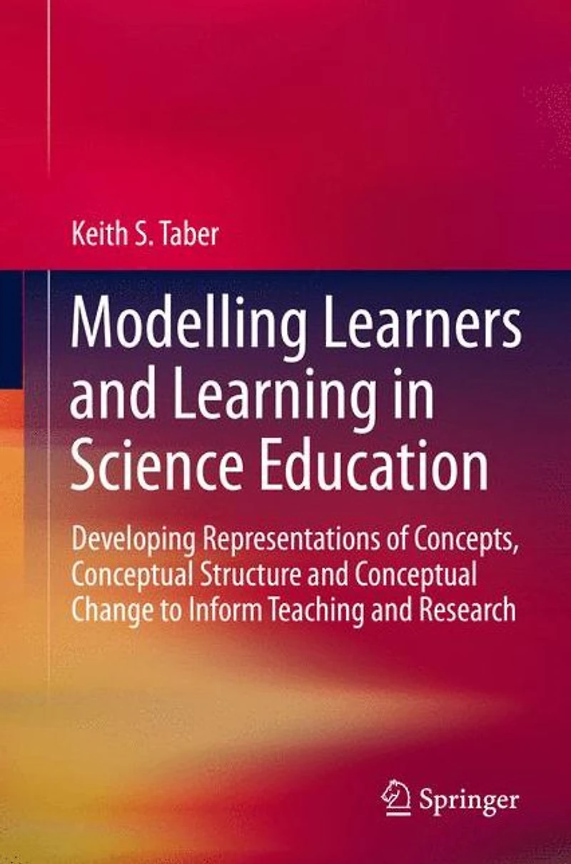 Modelling Learners and Learning Science Education: Developing Representations of Concepts, Conceptual Structure Change to Inform Teaching Research
