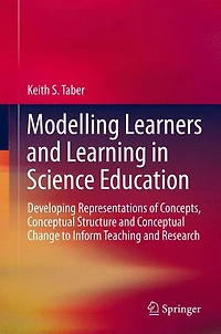 Modelling Learners and Learning Science Education: Developing Representations of Concepts, Conceptual Structure Change to Inform Teaching Research
