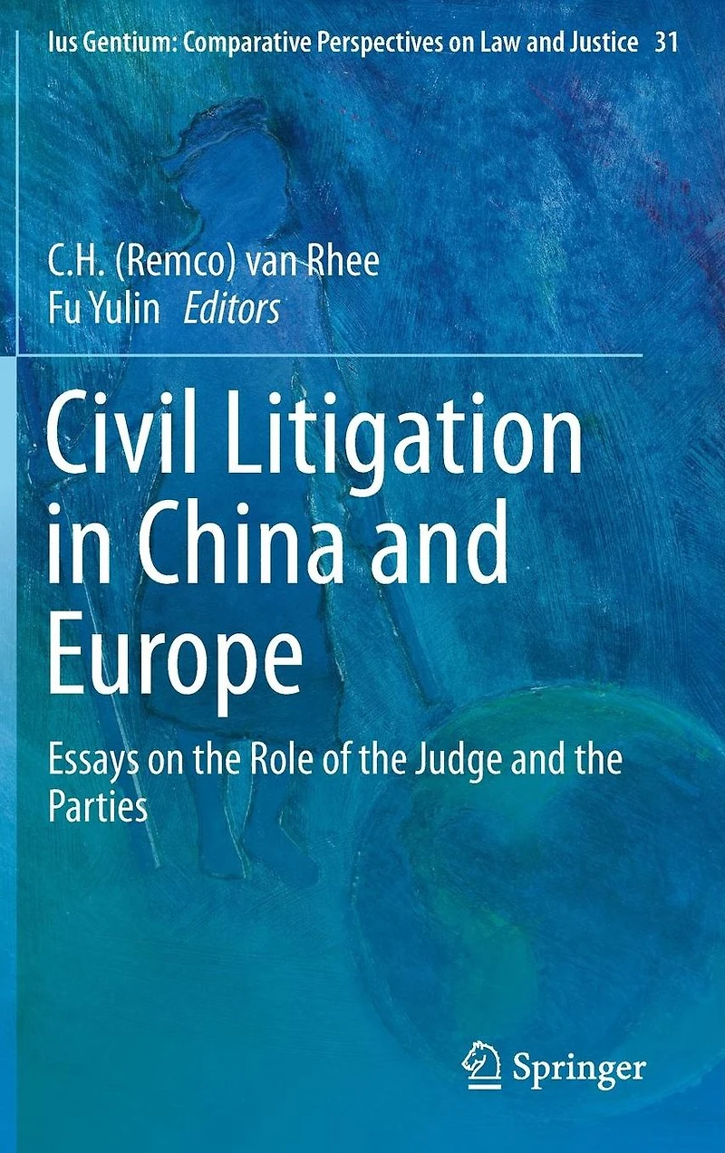 Civil Litigation China and Europe: Essays on the Role of Judge Parties