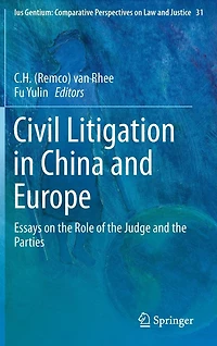 Civil Litigation China and Europe: Essays on the Role of Judge Parties
