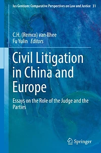 Civil Litigation China and Europe: Essays on the Role of Judge Parties