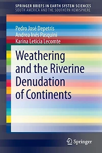 Weathering and the Riverine Denudation of Continents