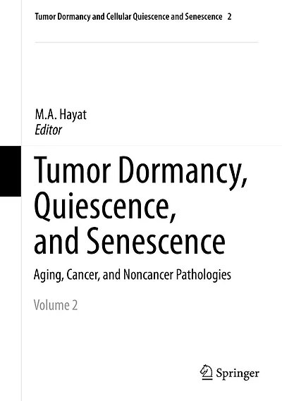 Tumor Dormancy, Quiescence, and Senescence, Volume 2: Aging, Cancer, Noncancer Pathologies