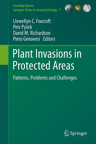 Plant Invasions Protected Areas: Patterns, Problems and Challenges