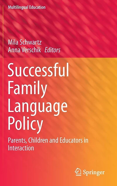 Successful Family Language Policy: Parents, Children and Educators Interaction