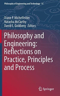 Philosophy and Engineering: Reflections on Practice, Principles Process