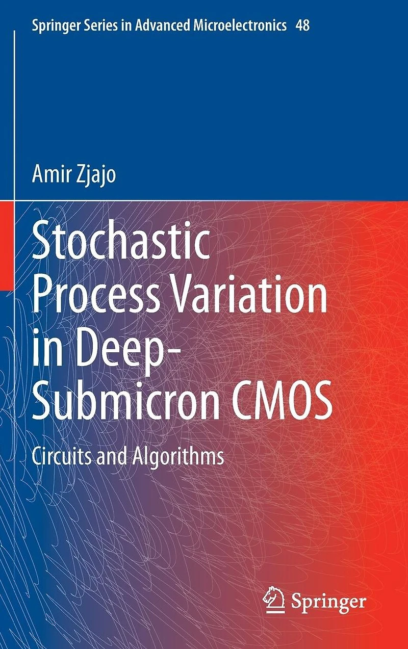 Stochastic Process Variation Deep-Submicron CMOS: Circuits and Algorithms
