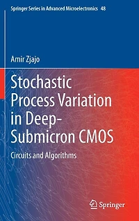 Stochastic Process Variation Deep-Submicron CMOS: Circuits and Algorithms