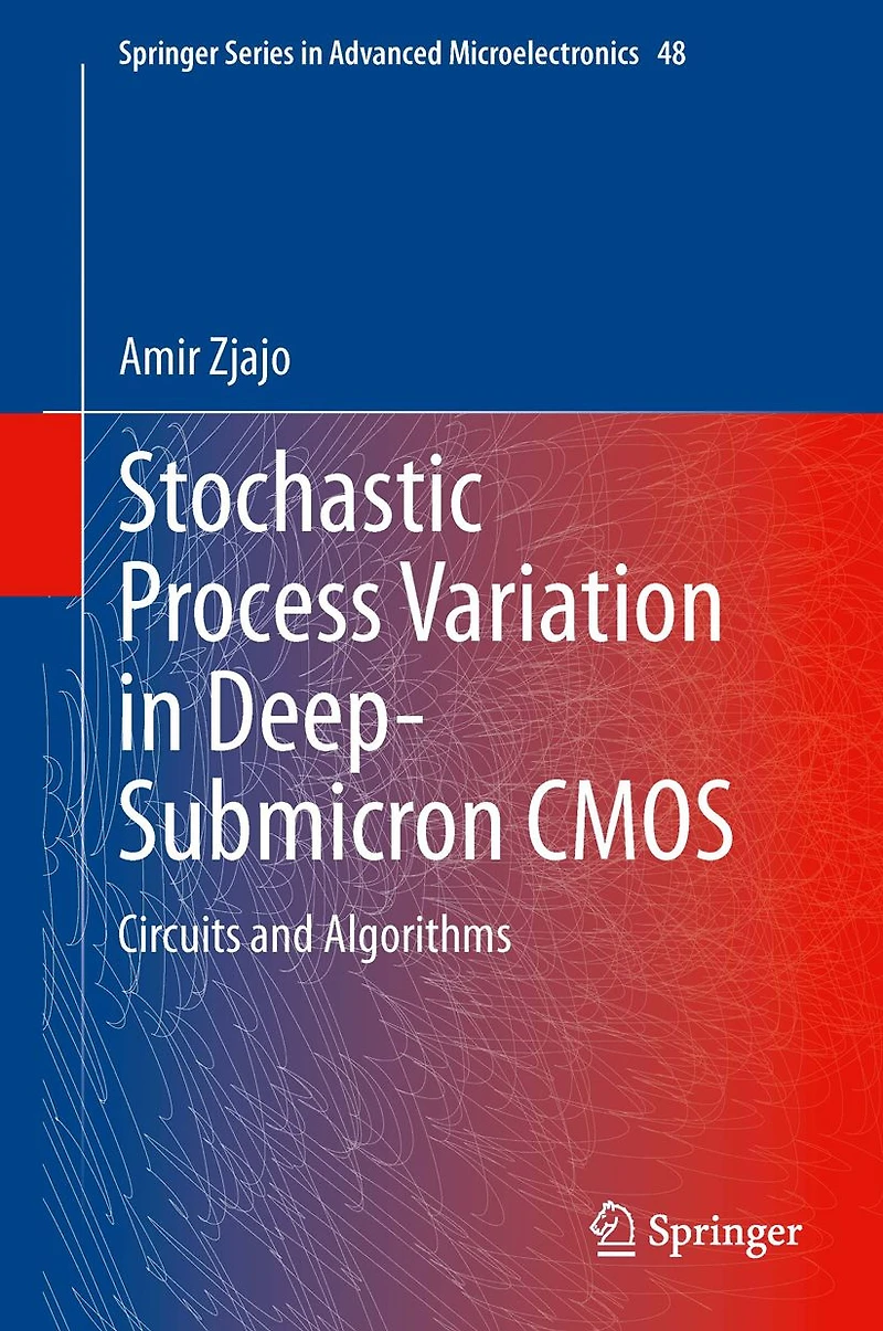 Stochastic Process Variation Deep-Submicron CMOS: Circuits and Algorithms