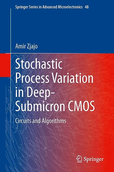 Stochastic Process Variation Deep-Submicron CMOS: Circuits and Algorithms