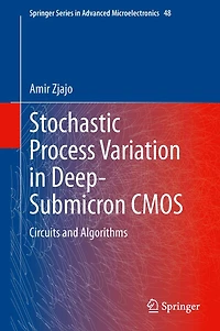 Stochastic Process Variation Deep-Submicron CMOS: Circuits and Algorithms
