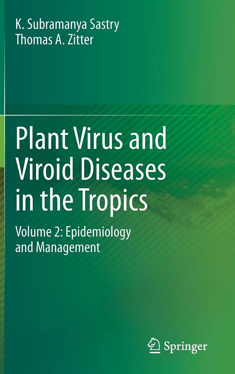 Plant Virus and Viroid Diseases the Tropics: Volume 2: Epidemiology Management