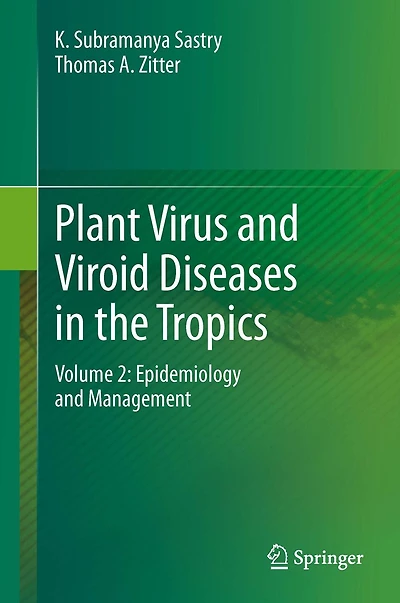 Plant Virus and Viroid Diseases the Tropics: Volume 2: Epidemiology Management