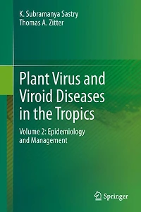 Plant Virus and Viroid Diseases the Tropics: Volume 2: Epidemiology Management