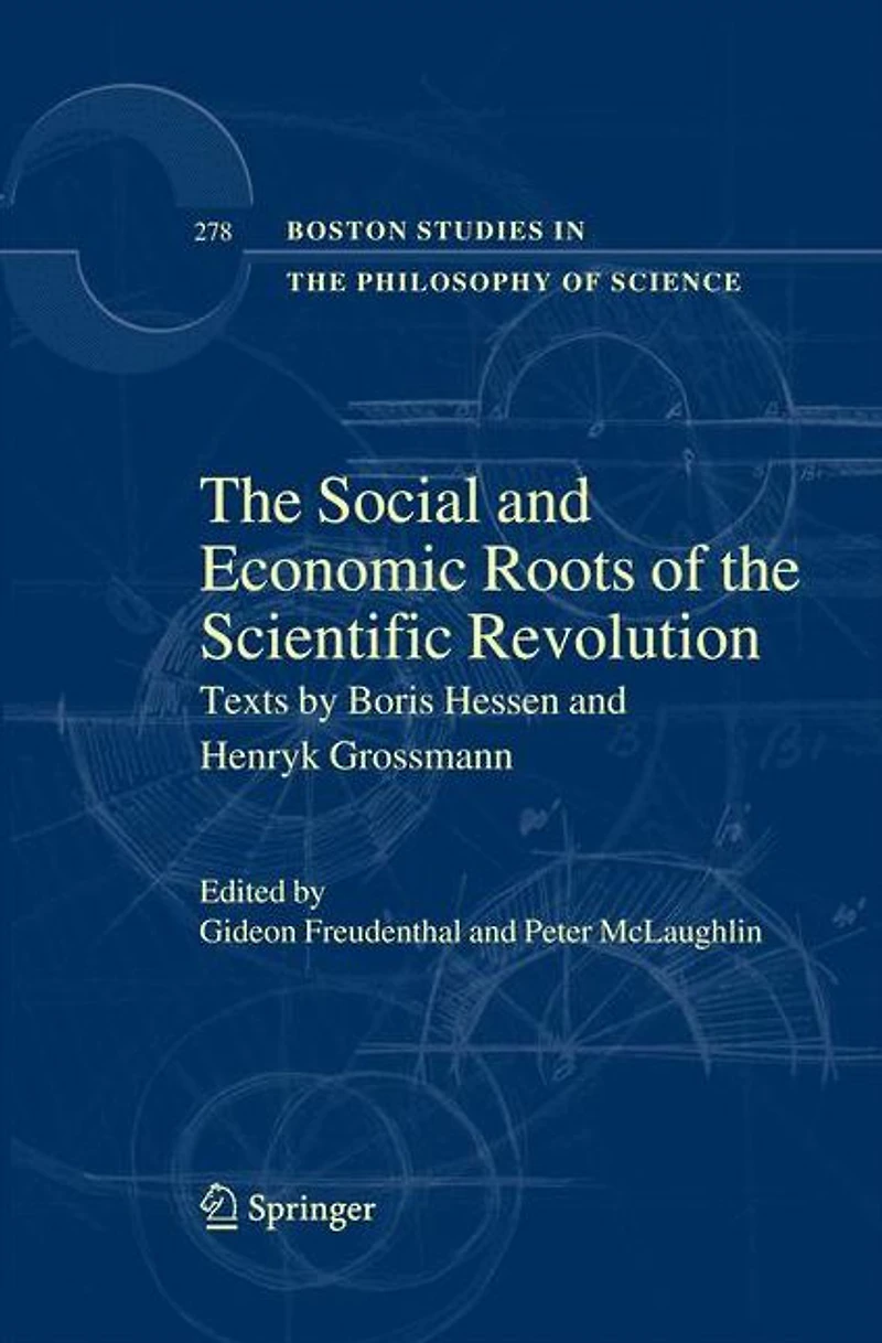 the Social and Economic Roots of Scientific Revolution: Texts by Boris Hessen Henryk Grossmann
