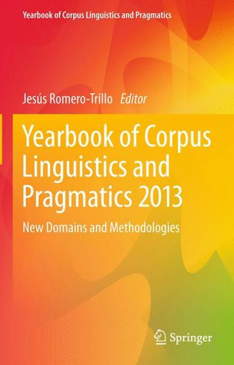 Yearbook of Corpus Linguistics and Pragmatics 2013: New Domains Methodologies