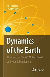 Dynamics of the Earth: Theory Planet's Motion Based on Dynamic Equilibrium