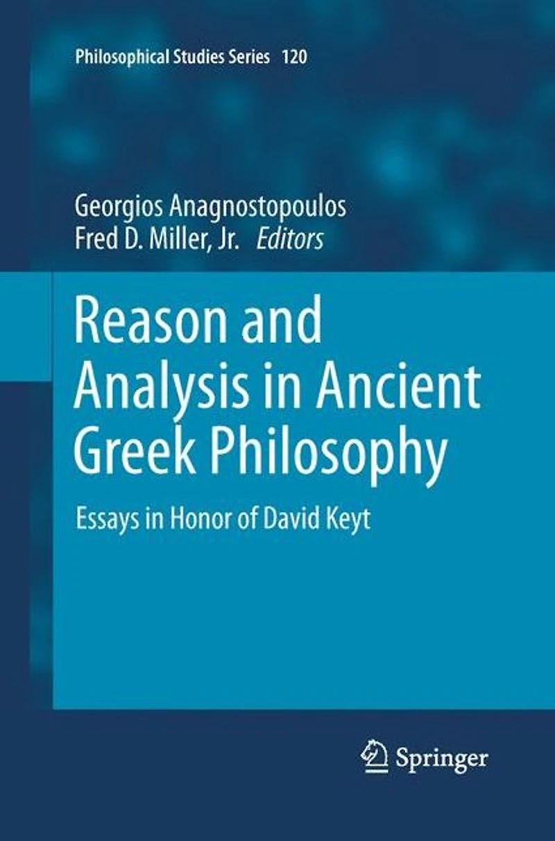 Reason and Analysis Ancient Greek Philosophy: Essays Honor of David Keyt