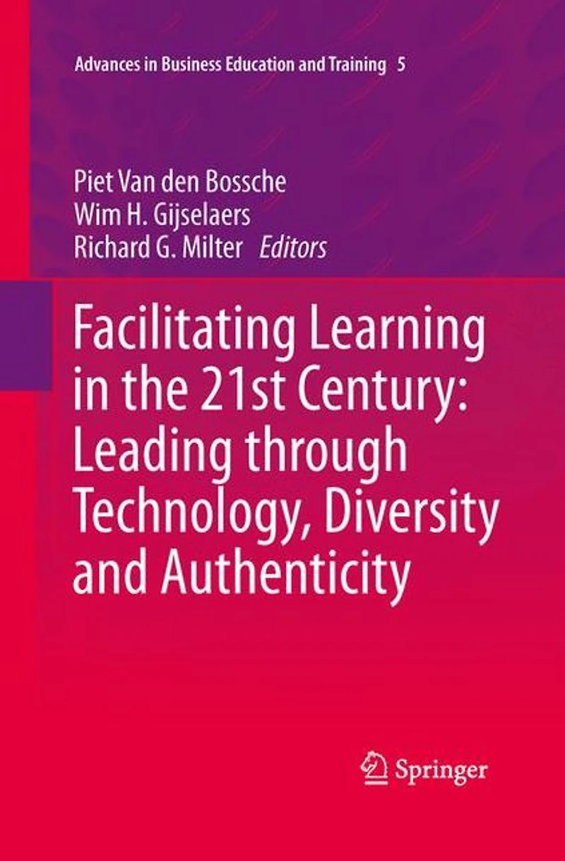 Facilitating Learning the 21st Century: Leading through Technology, Diversity and Authenticity