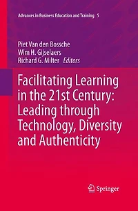 Facilitating Learning the 21st Century: Leading through Technology, Diversity and Authenticity