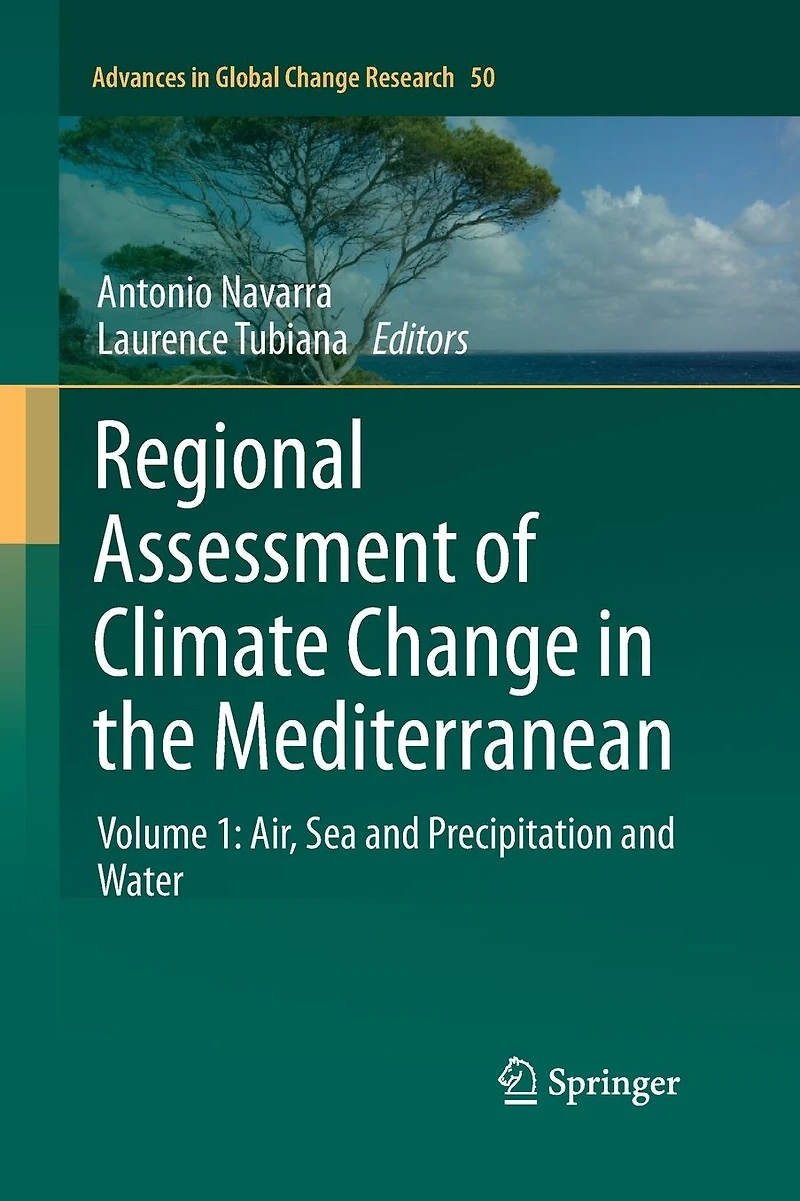 Regional Assessment of Climate Change the Mediterranean: Volume 1: Air, Sea and Precipitation Water