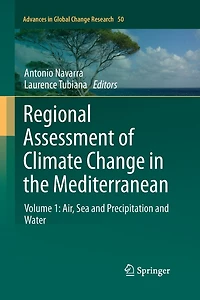 Regional Assessment of Climate Change the Mediterranean: Volume 1: Air, Sea and Precipitation Water
