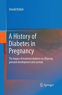 A History of diabetes Pregnancy: The impact maternal on offspring prenatal development and survival