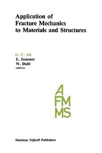 Application of Fracture Mechanics to Materials and Structures: Proceedings the International Conference on Structures, held at Hotel Kolpinghaus, Freiburg, F.R.G., June 20-24, 1983