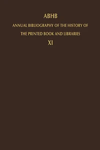 ABHB Annual Bibliography of the History of the Printed Book and Libraries: Volume 11: Publications of 1980 and additions from the preceding years