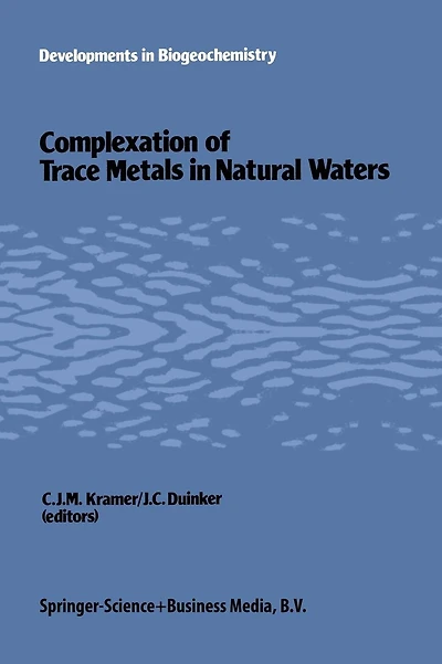 Complexation of trace metals in natural waters: Proceedings of the International Symposium, May 2-6 1983, Texel, The Netherlands