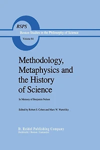Methodology, Metaphysics and the History of Science: Memory Benjamin Nelson