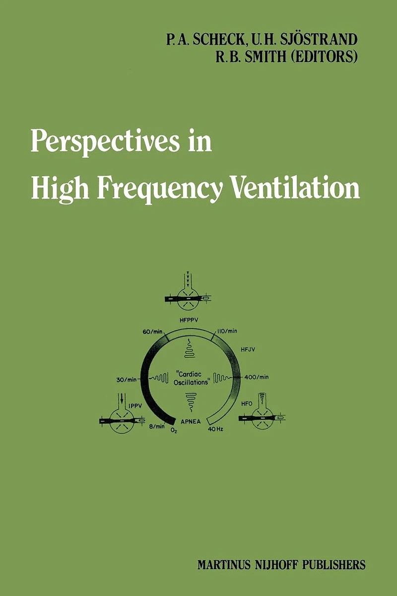 Perspectives High Frequency Ventilation: Proceedings of the international symposium held at Erasmus University, Rotterdam, 17-18 September 1982