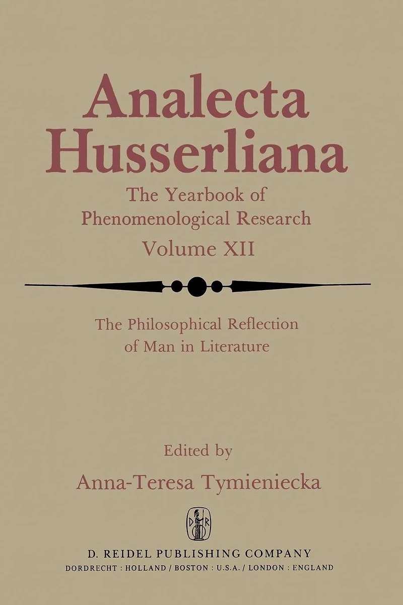 the Philosophical Reflection of Man Literature: Selected Papers from Several Conferences Held by International Society for Phenomenology and Literature Cambridge, Massachusetts