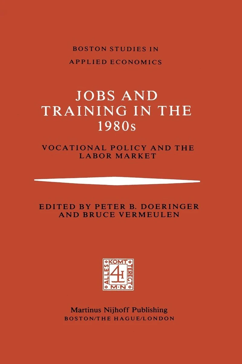 Jobs and Training the 1980s: Vocational Policy Labor Market